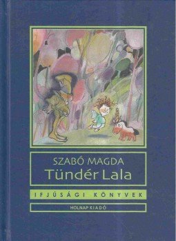 Szabó Magda - Tündér Lala Szabó Magda - Tündér Lala, Budapest 2005 antikvár könyv