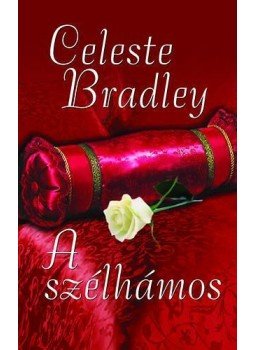 Celeste Bradley - A szélhámos Celeste Bradley - A szélhámos, Budapest 2014 antikvár könyv