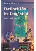 Kingston, Karen - Tértisztítás és feng shui