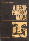 Subosits István - A beszédpedagógia alapjai