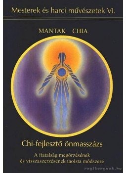 Mantak Chia - Chi-fejlesztő önmasszázs,  2008 antikvár könyv