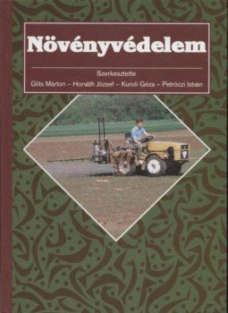 Glits Márton, Horváth József, Kuroli Géza, Petróczi István - Növényvédelem Glits Márton, Horváth József, Kuroli Géza, Petróczi István - Növényvédelem, Budapest 2000 antikvár könyv