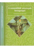 Horváth József - A szántóföldi növények betegségei
