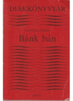 Katona József - Bánk bán Katona József - Bánk bán, Budapest 1987 antikvár könyv