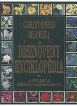 Brickell, Christopher - Dísznövény enciklopédia Brickell, Christopher - Dísznövény enciklopédia, Budapest 1993 antikvár könyv