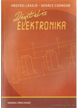 Kovács Csongor, Hegyesi László - Digitális elektronika Kovács Csongor, Hegyesi László - Digitális elektronika, Budapest 2012 antikvár könyv
