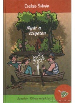 Csukás István - Nyár a szigeten Csukás István - Nyár a szigeten, Szeged 2020 antikvár könyv