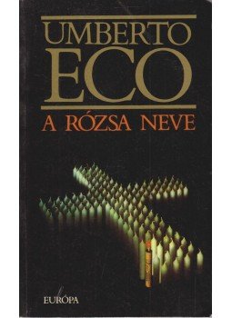Umberto Eco - A rózsa neve Umberto Eco - A rózsa neve, Budapest 2005 antikvár könyv