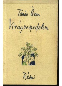 Tamási Áron - Virágveszedelem Tamási Áron - Virágveszedelem, Budapest 1943 antikvár könyv