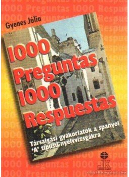 Gyenes Júlia - 1000 Preguntas 1000 Respuestas, Székesfehérvár 2002 antikvár könyv