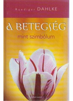 Ruediger Dahlke - A betegség mint szimbólum Ruediger Dahlke - A betegség mint szimbólum, Budapest 2008 antikvár könyv