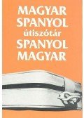 Király Rudolf - Magyar-spanyol, spanyol-magyar útiszótár