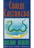Castaneda, Carlos - Ixtláni utazás