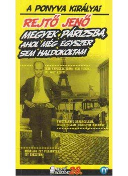 Rejtő Jenő - Megyek Párizsba, ahol még egyszer sem haldokoltam Rejtő Jenő - Megyek Párizsba, ahol még egyszer sem haldokoltam, Pécs 2011 antikvár könyv