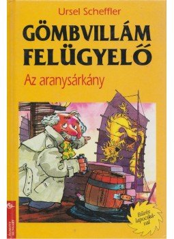 Ursel Scheffler - Gömbvillám felügyelő - Az aranysárkány Ursel Scheffler - Gömbvillám felügyelő - Az aranysárkány, Budapest 1994 antikvár könyv
