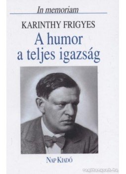 Domokos Mátyás - A humor a teljes igazság Domokos Mátyás - A humor a teljes igazság, Budapest 2003 antikvár könyv