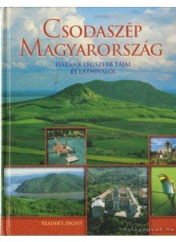Dibás Gabriella - Csodaszép Magyarország Dibás Gabriella - Csodaszép Magyarország, Budapest 2011 antikvár könyv