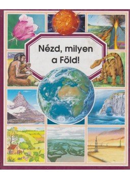 Vandewiele, Agnes, Emilie Beaumont - Nézd, milyen a Föld! Vandewiele, Agnes, Emilie Beaumont - Nézd, milyen a Föld!, 1999 antikvár könyv