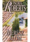 Nora Roberts - Merész álom