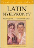 Ferenczi Attila,Monostori Martina - Latin nyelvkönyv