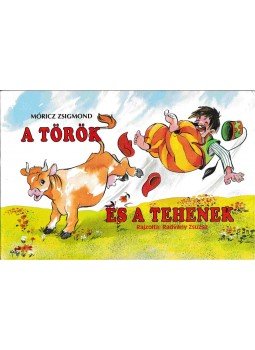 Móricz Zsigmond - A török és a tehenek / Kis Bence Móricz Zsigmond - A török és a tehenek / Kis Bence, 0 antikvár könyv