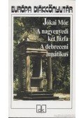 Jókai Mór - A nagyenyedi két fűzfa / A debreceni lunátikus