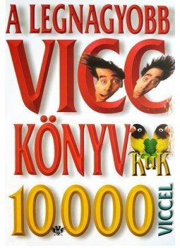 Köves József - A legnagyobb vicckönyv 10000 viccel Köves József - A legnagyobb vicckönyv 10000 viccel, 0 antikvár könyv