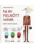 Janikovszky Éva - Ha én felnőtt volnék