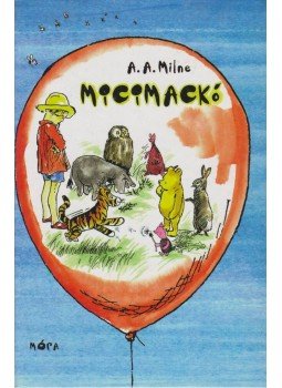 A. A. Milne - Micimackó A. A. Milne - Micimackó, Budapest 2012 antikvár könyv