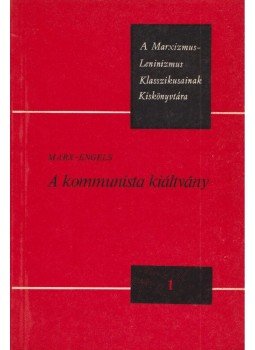 Karl Marx, Friedrich Engels - A kommunista kiáltvány Karl Marx, Friedrich Engels - A kommunista kiáltvány, Budapest 1970 antikvár könyv