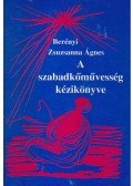 Berényi Zsuzsanna Ágnes - A szabadkőművesség kézikönyve