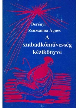 Berényi Zsuzsanna Ágnes - A szabadkőművesség kézikönyve, Budapest 2001 antikvár könyv