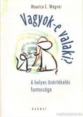 Maurice E. Wagner - Vagyok-e valaki?