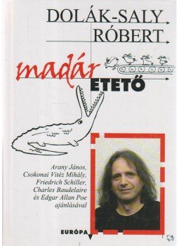 Dolák-Saly Róbert - Madáretető Dolák-Saly Róbert - Madáretető, Budapest 2002 antikvár könyv