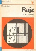Balogh Jenő - Rajz a gimnázium I-III. osztálya számára