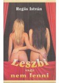 Regös István - Leszbi vagy nem lenni
