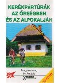 Balázs Gabriella,Bodor Péter dr.,DR.FEHÉR GYÖRGY - Kerékpártúrák az őrségben és az Alpokalján