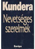 Milan Kundera - Nevetséges szerelmek
