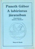 Paneth Gábor - A labirintus járataiban