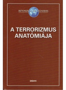 Tálas Péter - A terrorizmus anatómiája Tálas Péter - A terrorizmus anatómiája, Budapest 2006 antikvár könyv