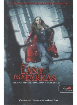 Sarah Blakley-Cartwright - A lány és a farkas Sarah Blakley-Cartwright - A lány és a farkas, Szeged 2011 antikvár könyv