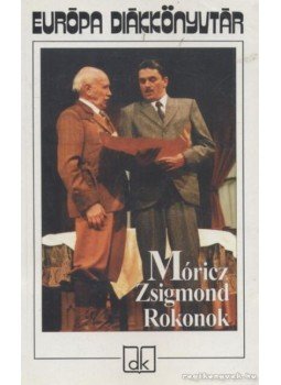 Móricz Zsigmond - Rokonok Móricz Zsigmond - Rokonok, Budapest 2010 antikvár könyv