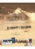 Jeszenszky Géza,Neidenbach Ákos - Lehet-e sízni a Kárpátok alatt?