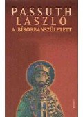 Passuth László - A Bíborbanszületett