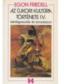 Egon Friedell - Az újkori kultúra története IV.