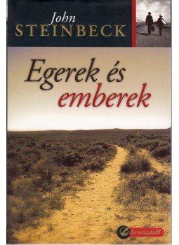 John Steinbeck - Egerek és emberek John Steinbeck - Egerek és emberek, Szeged 2016 antikvár könyv