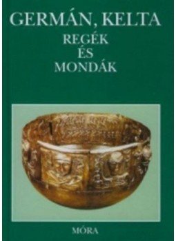 Dömötör Tekla - Germán, kelta regék és mondák Dömötör Tekla - Germán, kelta regék és mondák, Budapest 2007 antikvár könyv