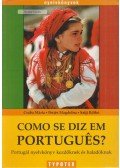 Csaba Márta; Perjés Magdolna; Szijj Ildikó - Como se diz em portugues? - Portugál nyelvkönyv kezdőknek és haladóknak