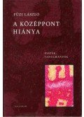 Füzi László - A középpont hiánya