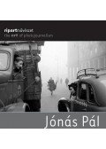 Keleti Éva,Szarka Klára - Riportművészet - The art of photojournalism: Jónás Pál